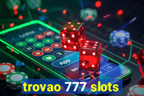 trovao 777 slots